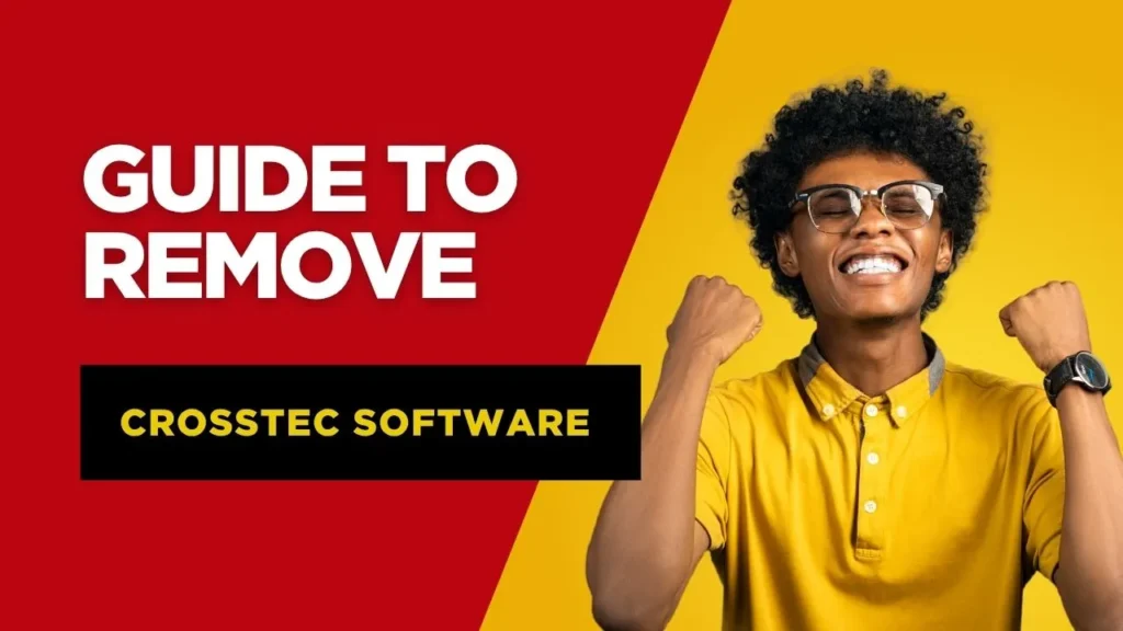 Guide to Remove Crosstec Software Hidden