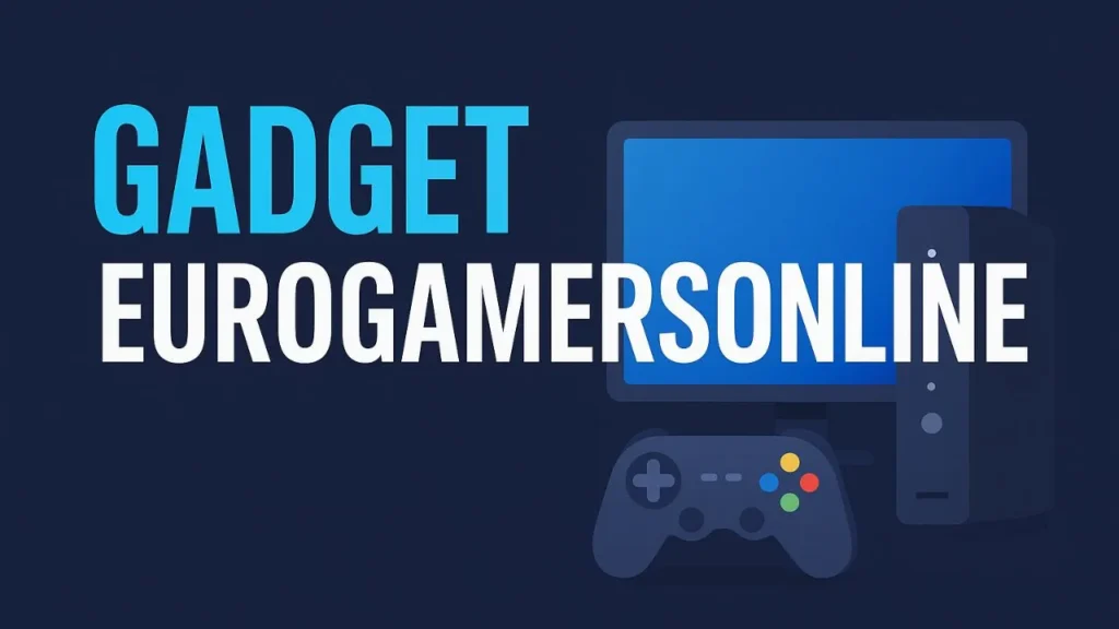 Gadget Eurogamersonline