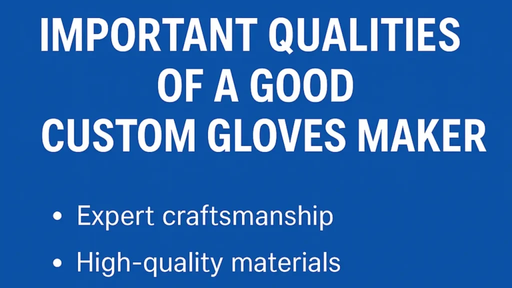 Best Qualities for Custom Gloves Maker 